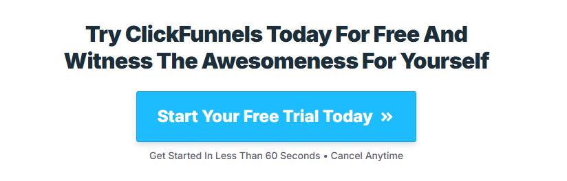 Call-to-action banner from ClickFunnels promoting a free trial. Text reads: “Try ClickFunnels Today For Free And Witness The Awesomeness For Yourself” with a blue button labeled “Start Your Free Trial Today.”