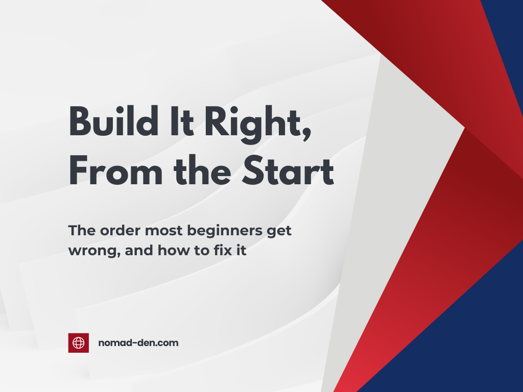 Featured image titled "Build It Right, From the Start" with subtitle "The order most beginners get wrong, and how to fix it," on a red and navy geometric background