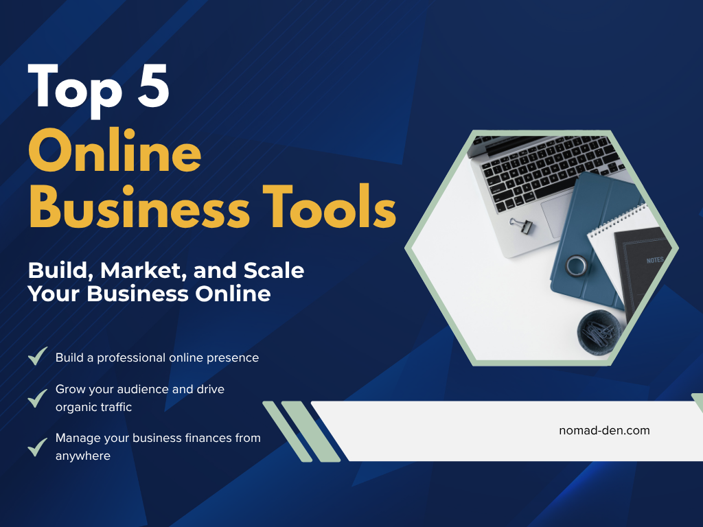 Featured image for Top 5 Online Business Tools — Build, Market, and Scale Your Business Online, with key benefits: build a professional online presence, grow your audience, and manage business finances from anywhere.