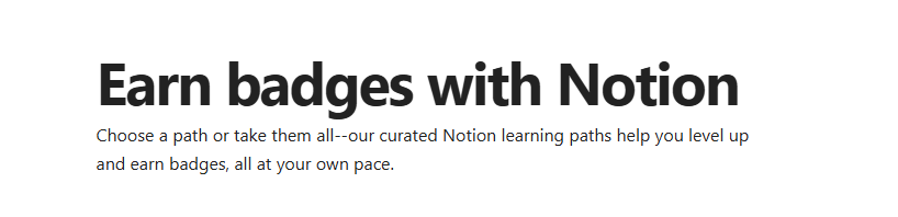 Screenshot of Notion’s learning page showing the headline “Earn badges with Notion,” describing curated learning paths that help users level up and earn badges at their own pace.