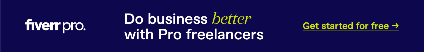 Fiverr Pro banner showing the text ‘Do business better with Pro freelancers’ with a green call-to-action that says ‘Get started for free.