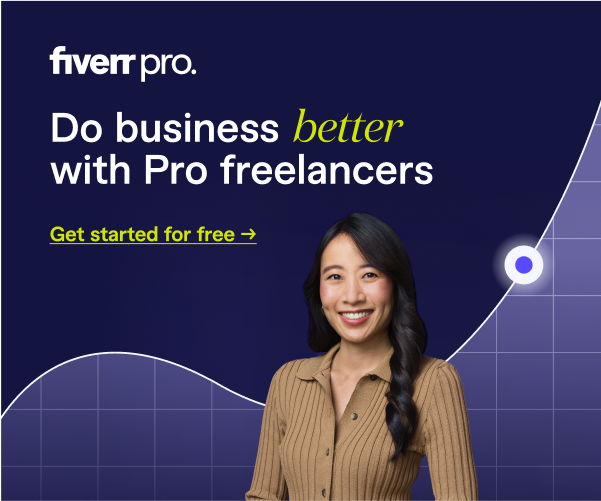 Fiverr Pro horizontal banner with the text ‘Do business better with Pro freelancers’ and a green call-to-action that says ‘Get started for free.’